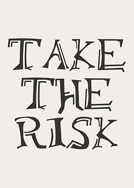 Take The Risk Typography