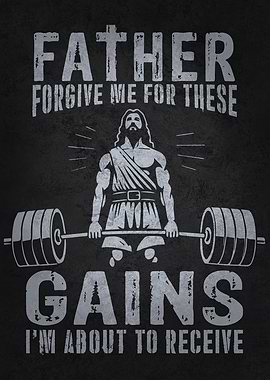 Father Forgive These Gains - Jesus Workout