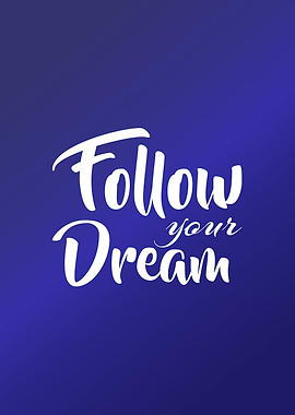 Follow Your Dream Quote