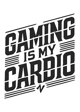 Gaming Is My Cardio - Funny Gamer Humor