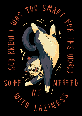 Cat Nerfed with Laziness