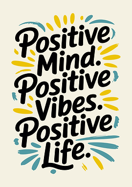 Positive Mind, Positive Vibes