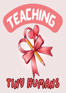 Valentine's Day Teacher Teaching Tiny Humans with Love