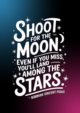 Shoot for the Moon Quote