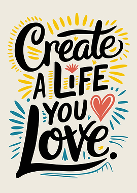Create a Life You Love