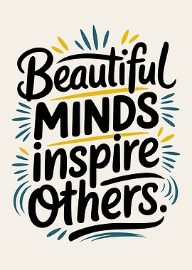 Beautiful Minds Inspire Others