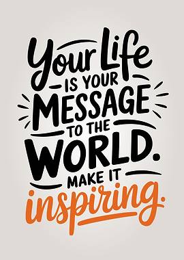 Your Life is a Message Quote Art