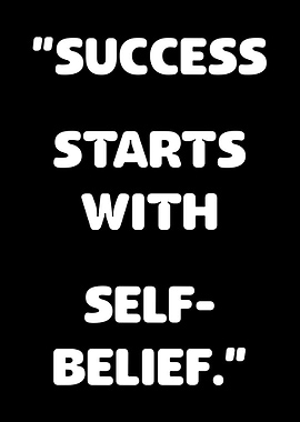 Success Starts With Self-Belief