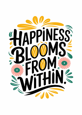 Happiness Blooms Within