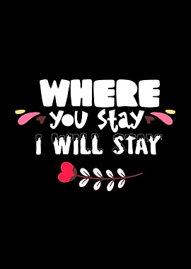 Where You Stay I Will Stay