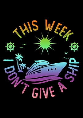 This Week I Don't Give A Ship
