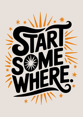 Start Somewhere Typography