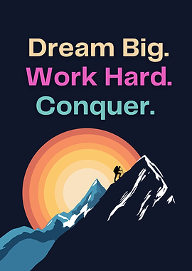 Dream Big, Work Hard, Conquer Motivational Quote
