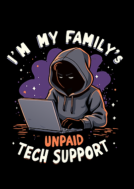 I'm My Family's Unpaid Tech Support - Funny Hoodie