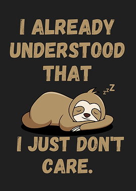 Sloth Don't Care