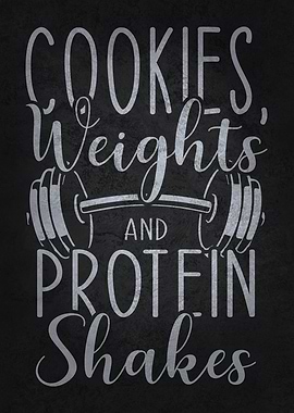 Cookies, Weights, Protein Shakes