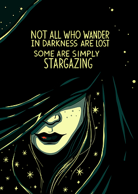 Not All Who Wander in Darkness Are Lost - Stargazing
