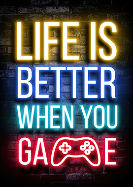 Life is Better When You Game Neon Sign