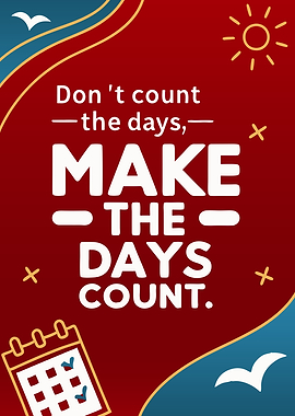 Make the Days Count