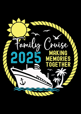 Family Cruise 2025 Making Memories Together