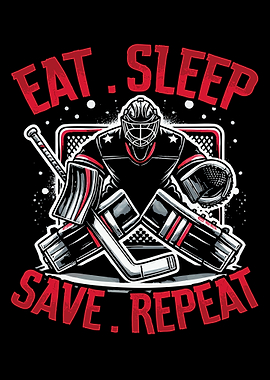 Ice Hockey Goalie Design / Eat Sleep Save Repeat