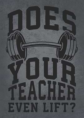 Does Your Teacher Lift?