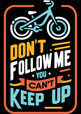 Don't Follow Me You Can't