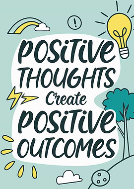 Positive Thoughts, Positive Outcomes