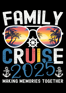 Family Cruise 2025 Making Memories Together