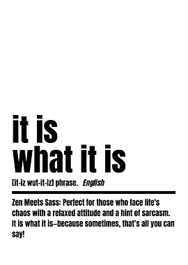 It Is What It Is Quote