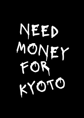 Need Money for Kyoto