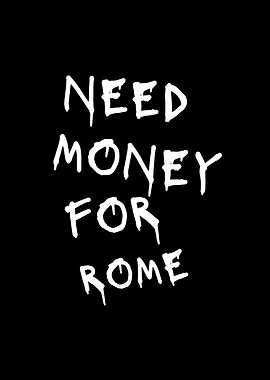 Need Money for Rome