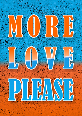 More Love Please