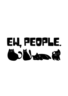 Ew, People. Cats