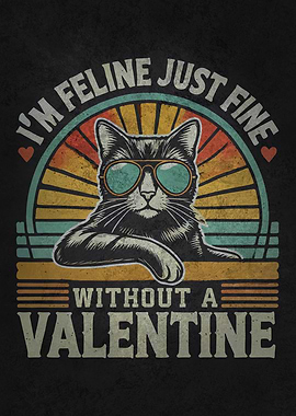 Feline Fine Without a Valentine - Cat