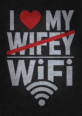 I Love My WiFi vs Wifey - Funny