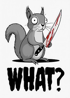Squirrel with Knife What?