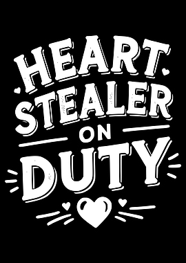 Heart Stealer On Duty