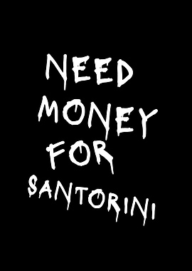 Need Money For Santorini