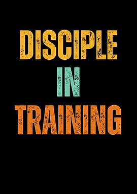 Disciple in Training