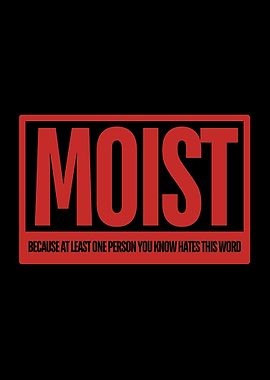 Moist Word Art