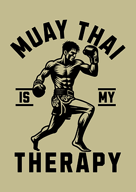 Muay Thai Is My Therapy Muay Thai Boxer Boxing Coach Trainer