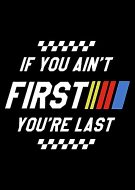 First You're Last Racing Quote