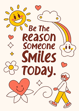 Be The Reason Someone Smiles Today