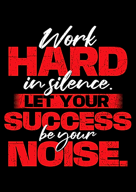 Work Hard in Silence