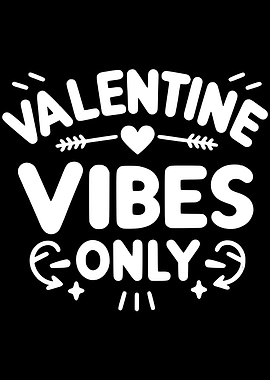 Valentine Vibes Only