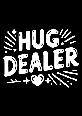 Hug Dealer Graphic