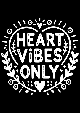 Heart Vibes Only