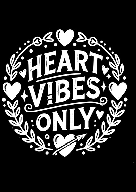 Heart Vibes Only