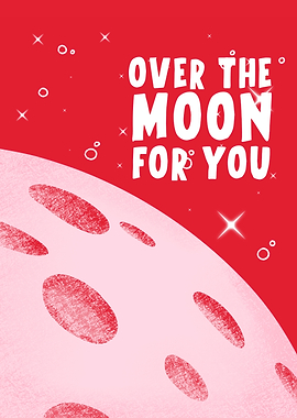 Over the Moon for You